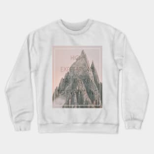 High Expetation Crewneck Sweatshirt